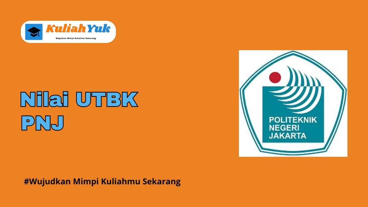Nilai UTBK PNJ Lolos SNBT Tahun 2025/2026