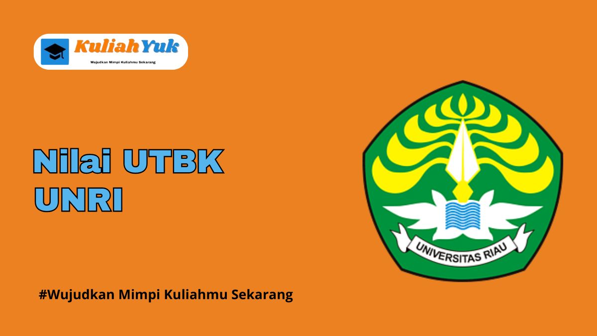 Nilai UTBK UNRI Lolos SNBT Tahun 2025/2026